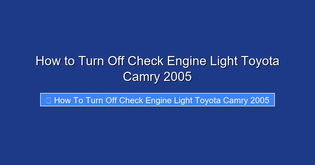 How to Turn Off Check Engine Light Toyota Camry 2005