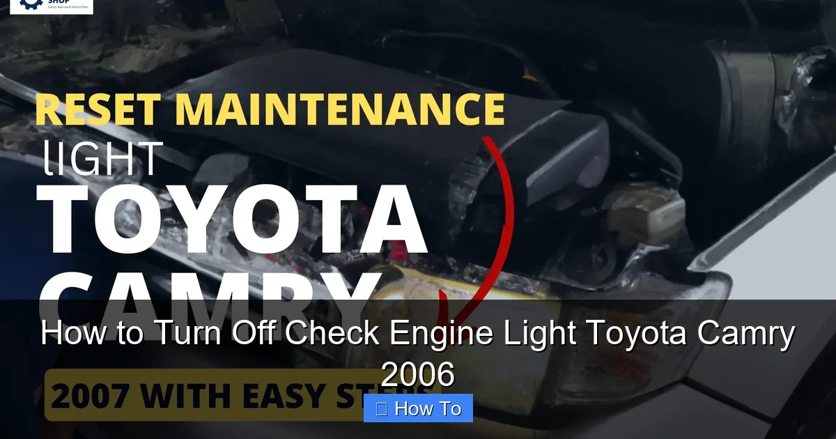How to Turn Off Check Engine Light Toyota Camry 2006