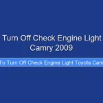 How to Turn Off Check Engine Light Toyota Camry 2009