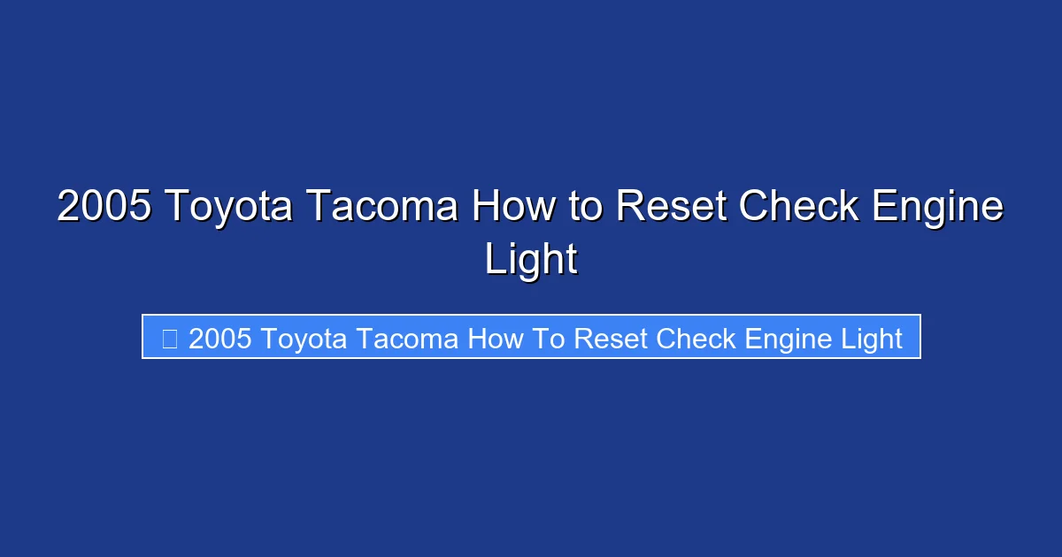 2005 Toyota Tacoma How to Reset Check Engine Light