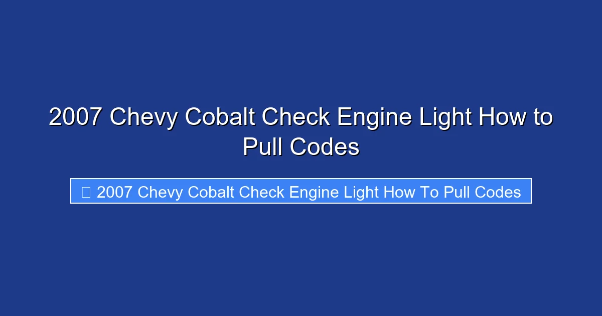 2007 Chevy Cobalt Check Engine Light How to Pull Codes