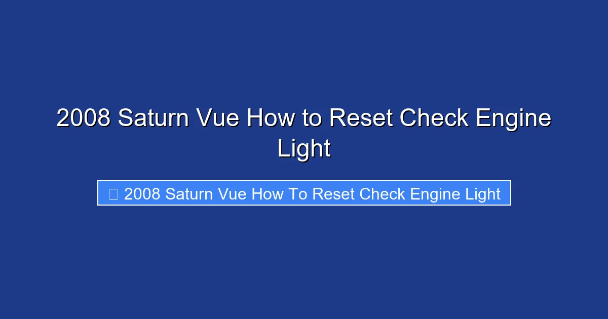 2008 Saturn Vue How to Reset Check Engine Light