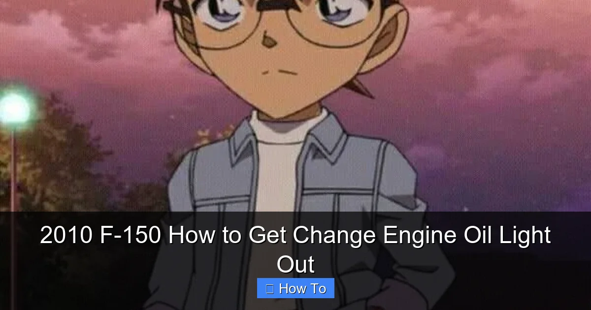 2010 F-150 How to Get Change Engine Oil Light Out