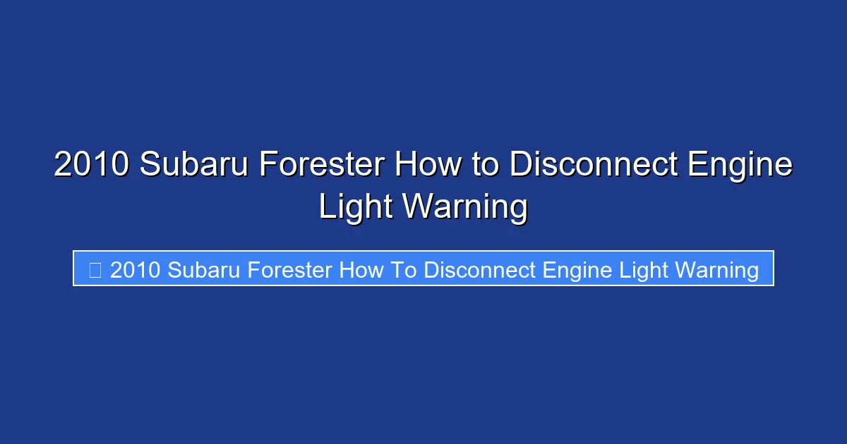 2010 Subaru Forester How to Disconnect Engine Light Warning