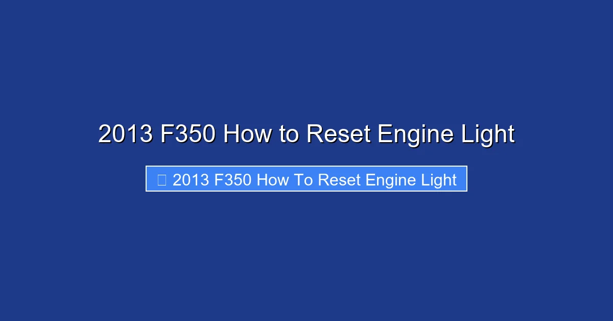 2013 F350 How to Reset Engine Light