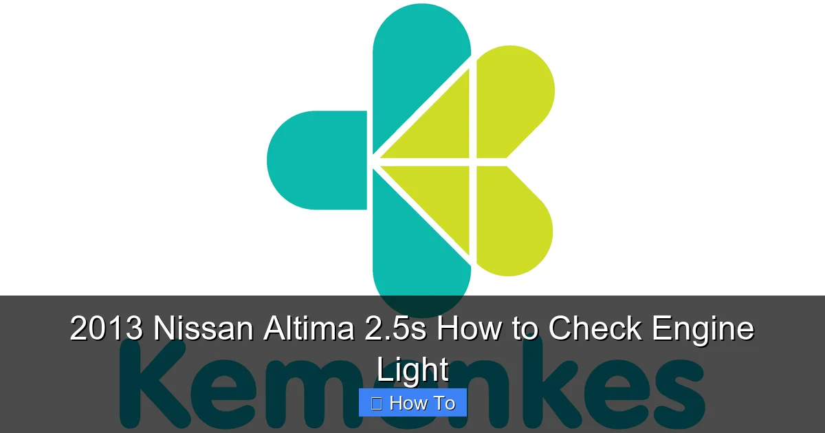 2013 Nissan Altima 2.5s How to Check Engine Light
