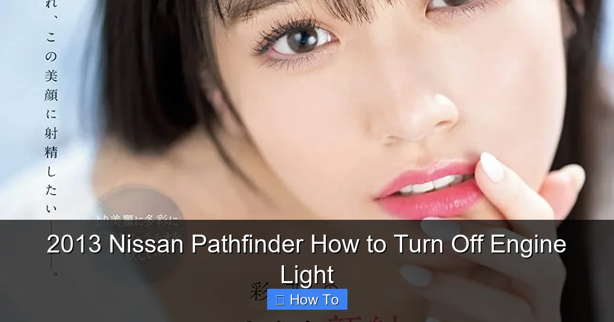 2013 Nissan Pathfinder How to Turn Off Engine Light