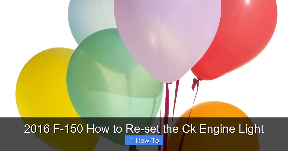 2016 F-150 How to Re-set the Ck Engine Light