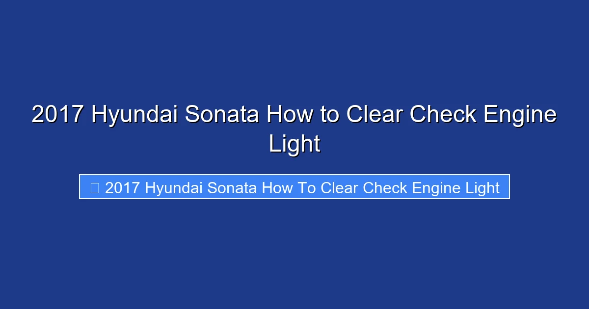 2017 Hyundai Sonata How to Clear Check Engine Light