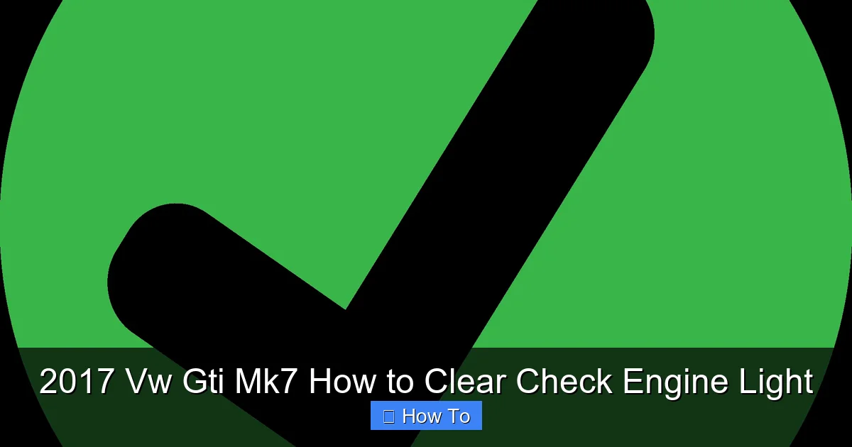 2017 Vw Gti Mk7 How to Clear Check Engine Light