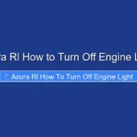 Acura Rl How to Turn Off Engine Light