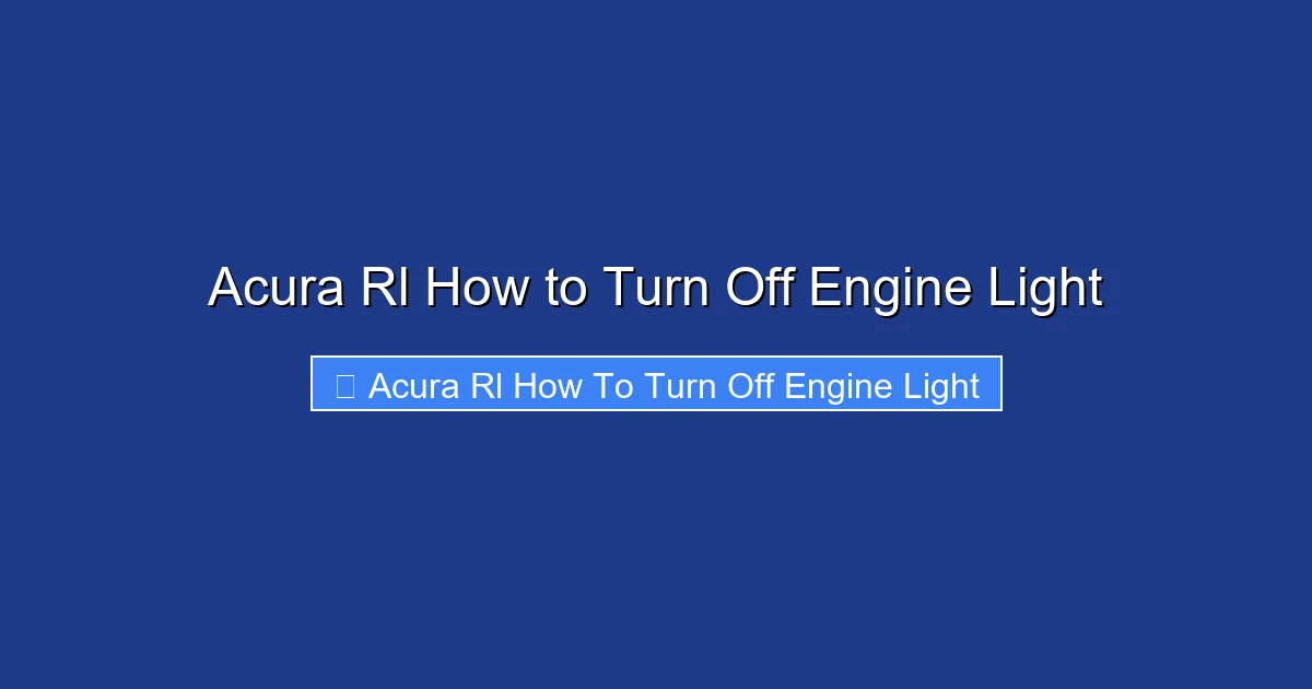 Acura Rl How to Turn Off Engine Light