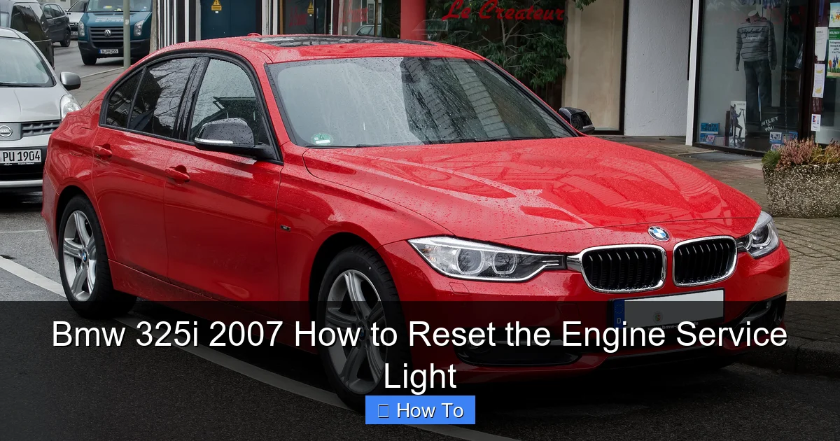 Bmw 325i 2007 How to Reset the Engine Service Light