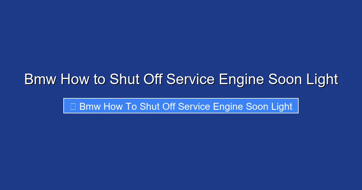 Bmw How to Shut Off Service Engine Soon Light