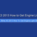 Bmw X3 2013 How to Get Engine Light Off