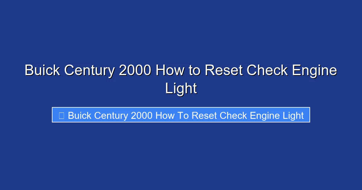 Buick Century 2000 How to Reset Check Engine Light