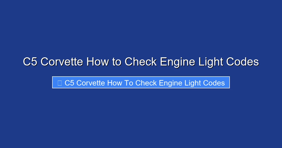 C5 Corvette How to Check Engine Light Codes