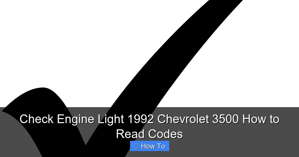 Check Engine Light 1992 Chevrolet 3500 How to Read Codes