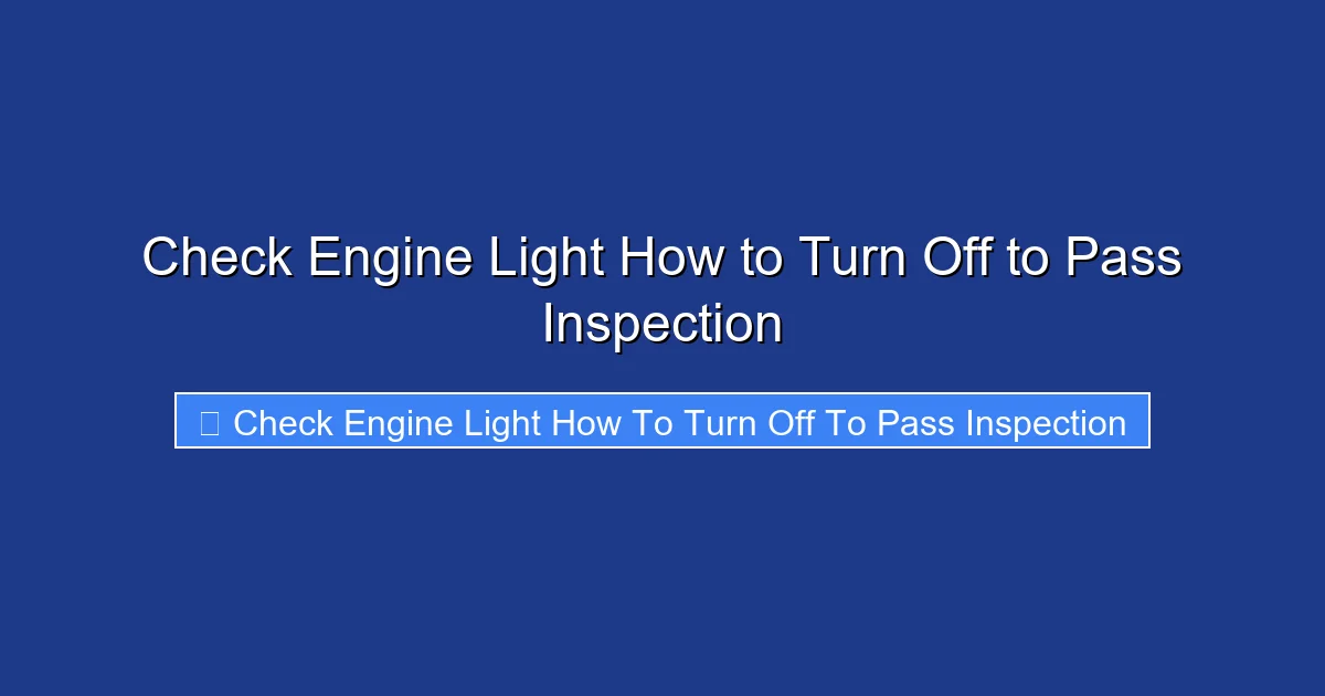 Check Engine Light How to Turn Off to Pass Inspection