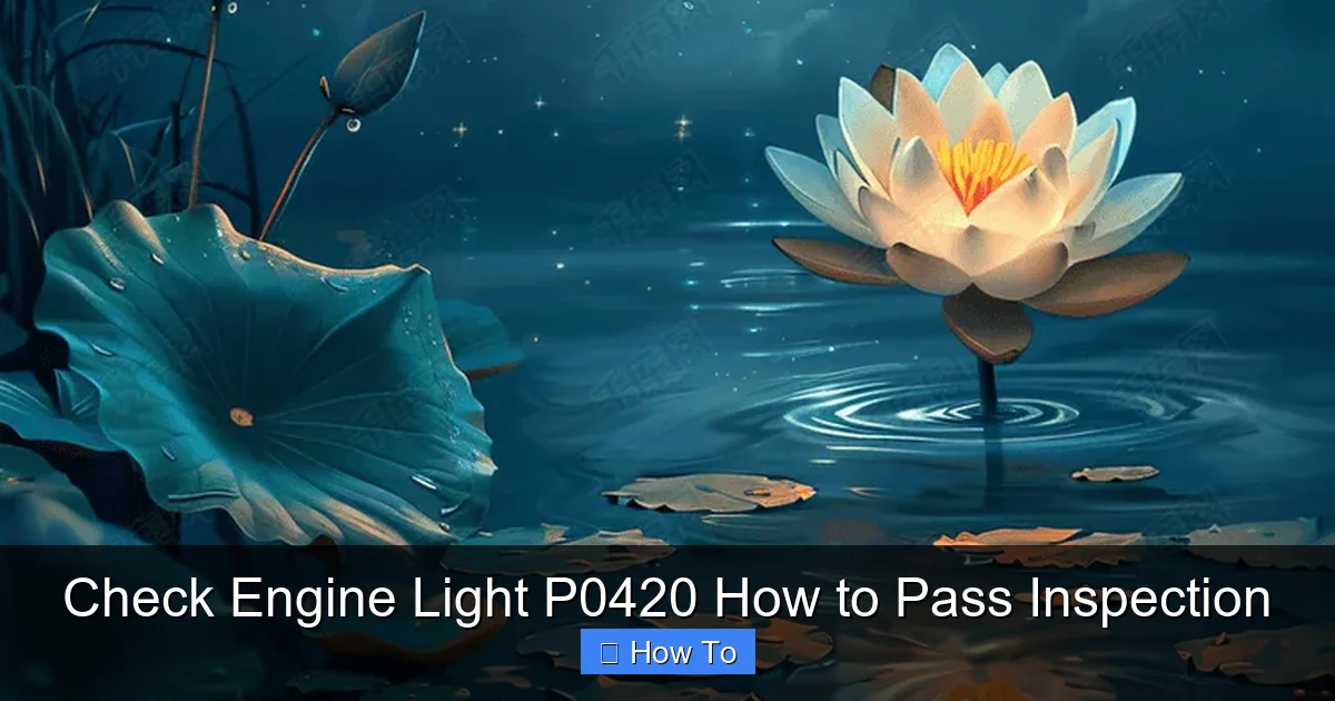Check Engine Light P0420 How to Pass Inspection