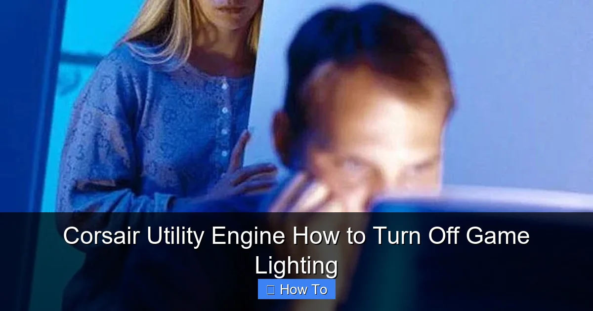 Corsair Utility Engine How to Turn Off Game Lighting