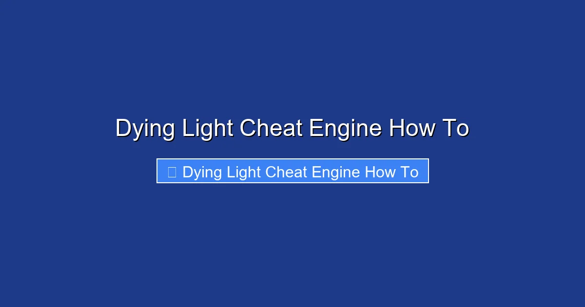 Dying Light Cheat Engine How To