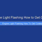 Engine Light Flashing How to Get Codes