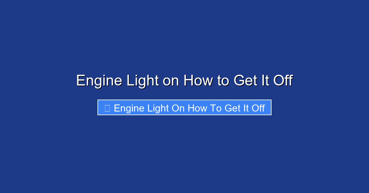 Engine Light on How to Get It Off
