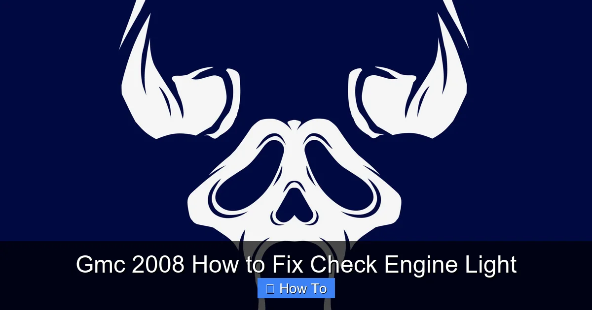 Gmc 2008 How to Fix Check Engine Light