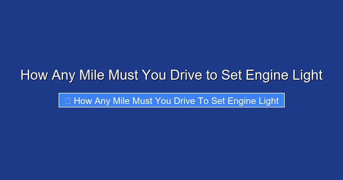 How Any Mile Must You Drive to Set Engine Light