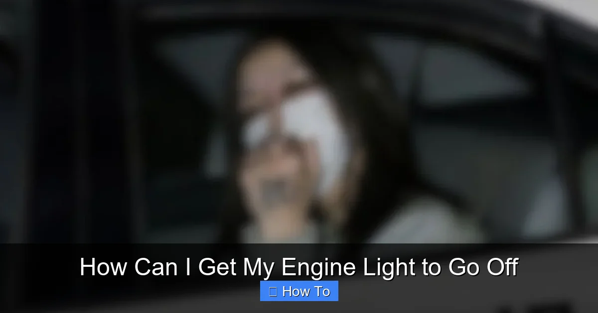 How Can I Get My Engine Light to Go Off