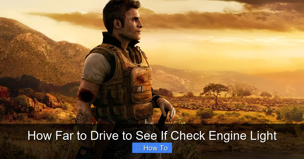 How Far to Drive to See If Check Engine Light