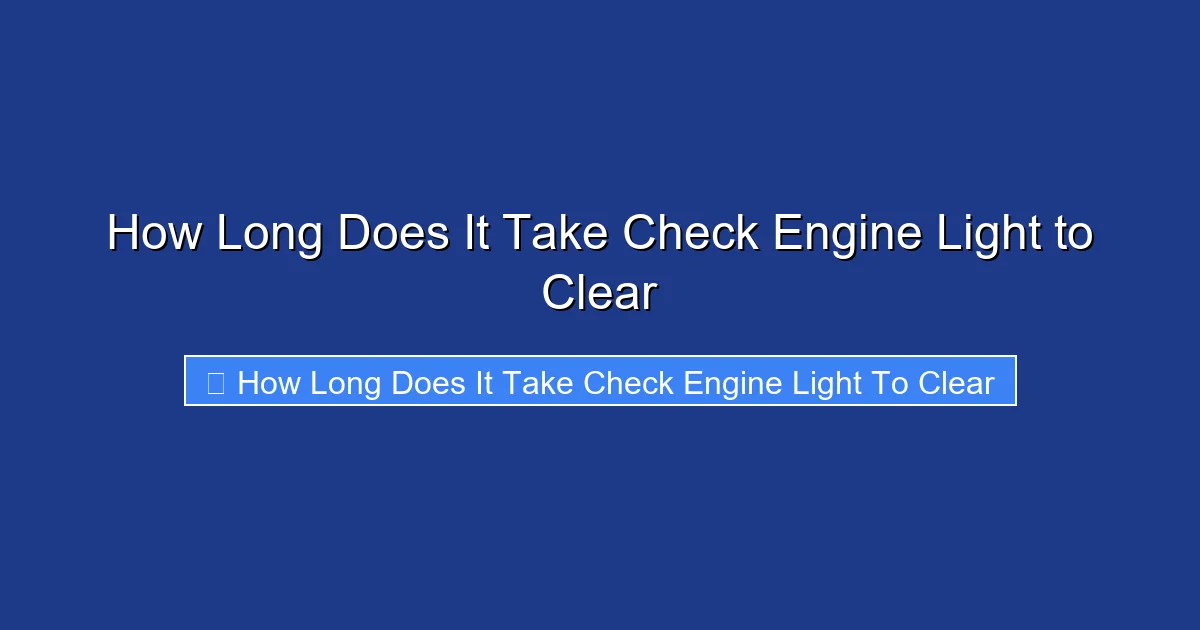 How Long Does It Take Check Engine Light to Clear