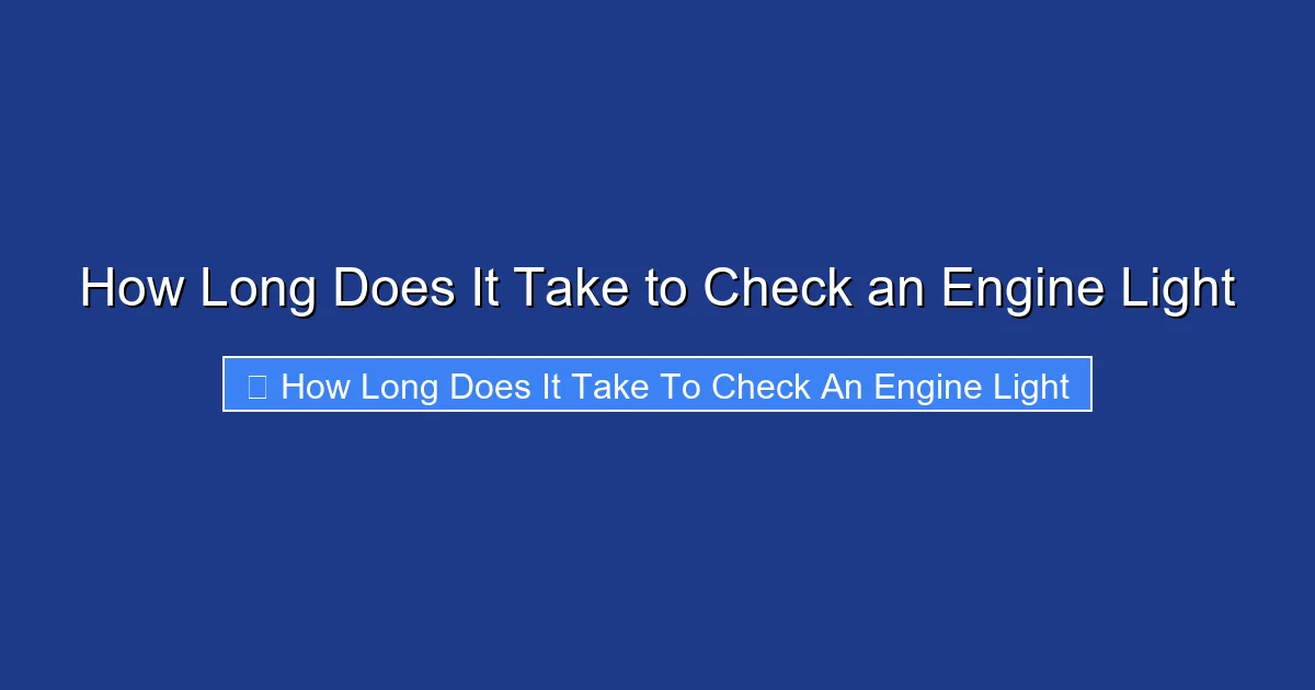 How Long Does It Take to Check an Engine Light