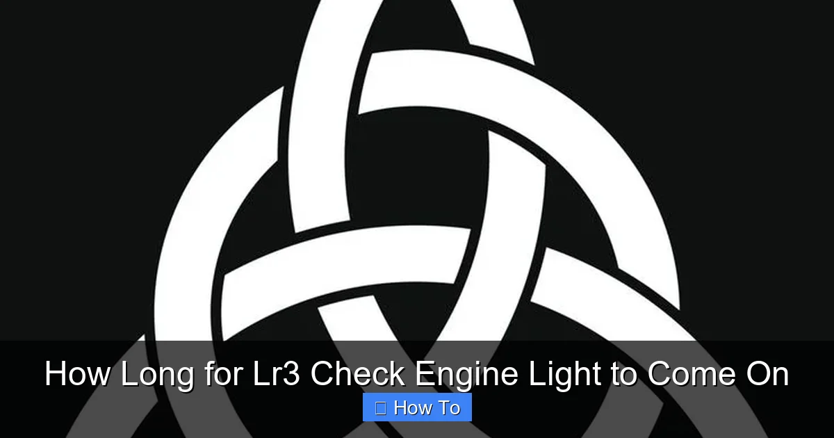 How Long for Lr3 Check Engine Light to Come On