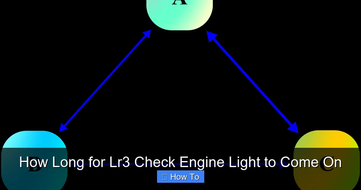 How Long for Lr3 Check Engine Light to Come On