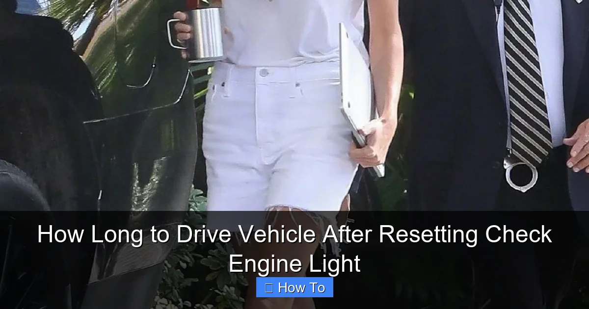 How Long to Drive Vehicle After Resetting Check Engine Light