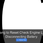 How Long to Reset Check Engine Light by Disconnecting Battery