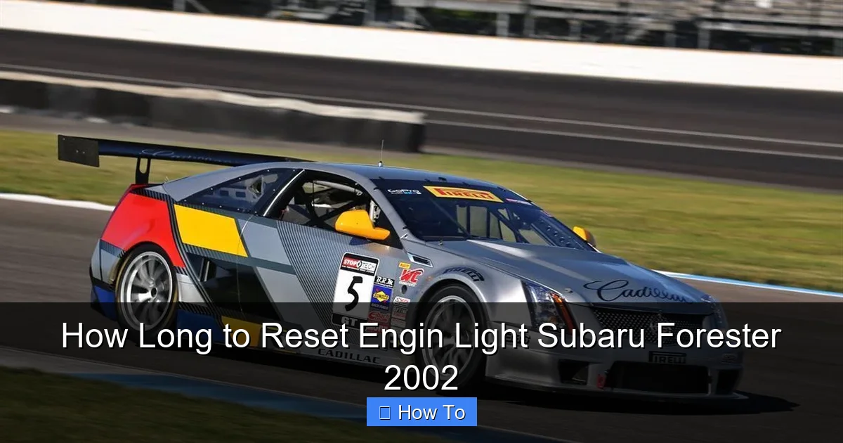 How Long to Reset Engin Light Subaru Forester 2002