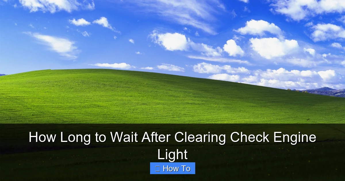 How Long to Wait After Clearing Check Engine Light