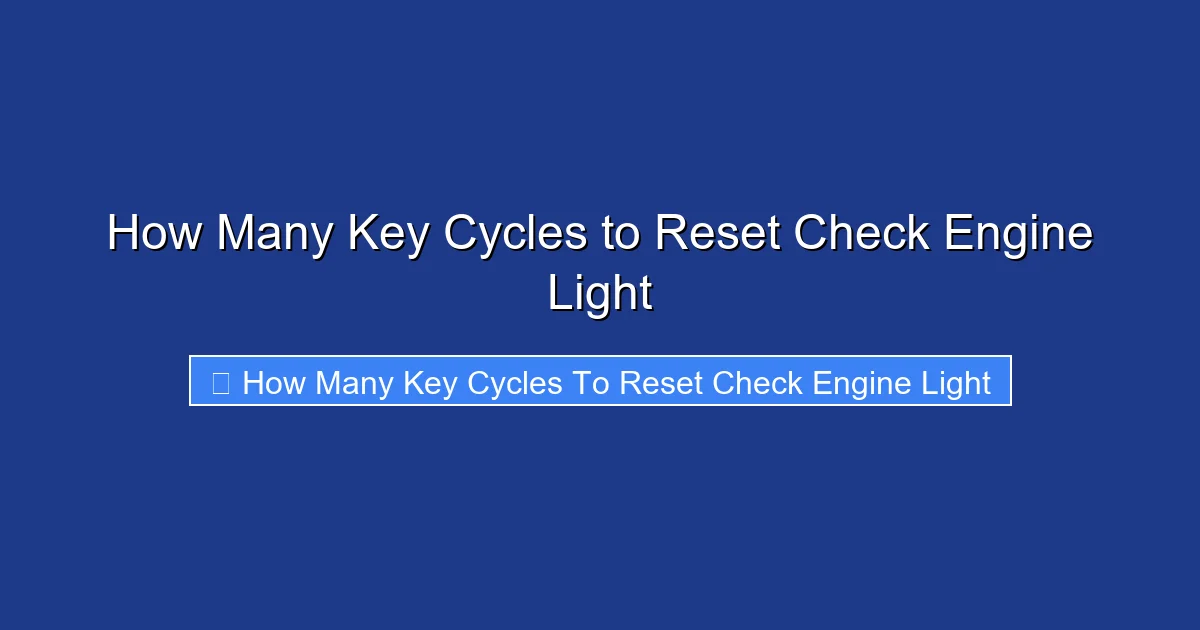 How Many Key Cycles to Reset Check Engine Light