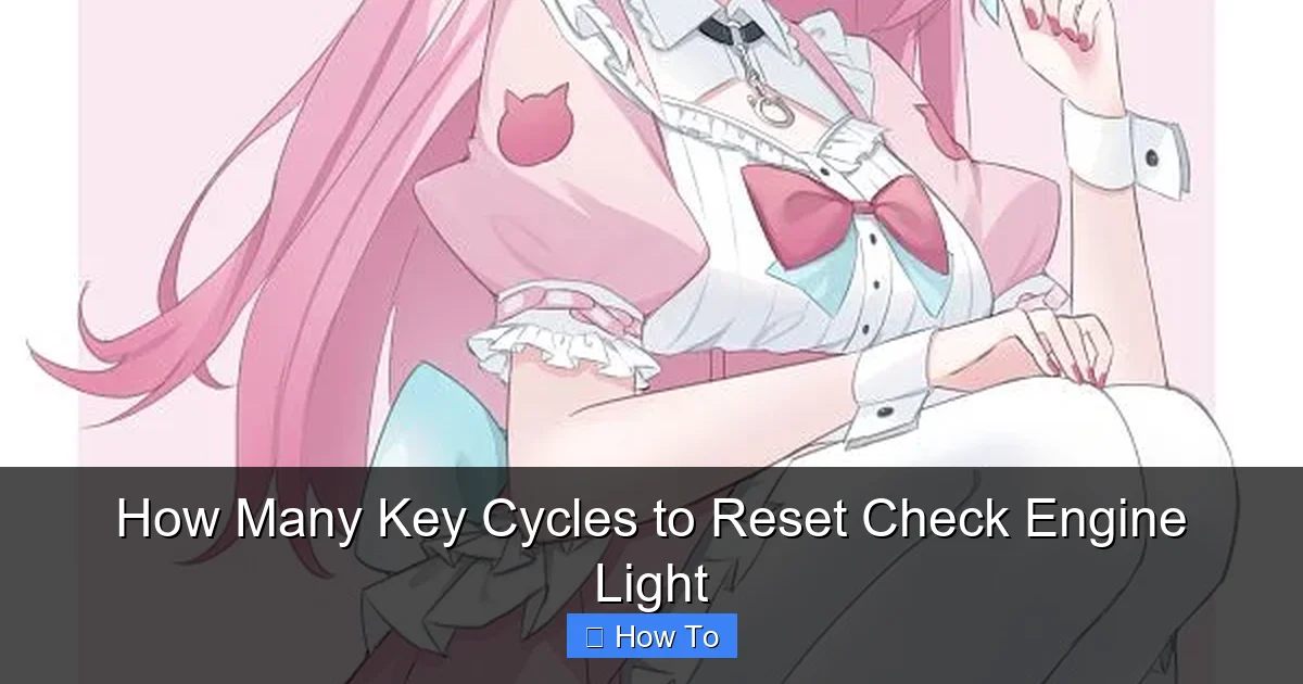 How Many Key Cycles to Reset Check Engine Light
