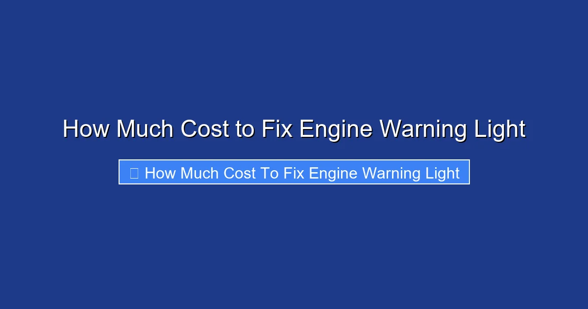 How Much Cost to Fix Engine Warning Light