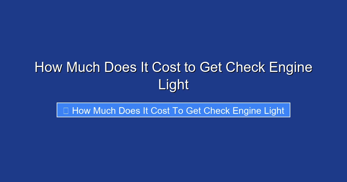 How Much Does It Cost to Get Check Engine Light