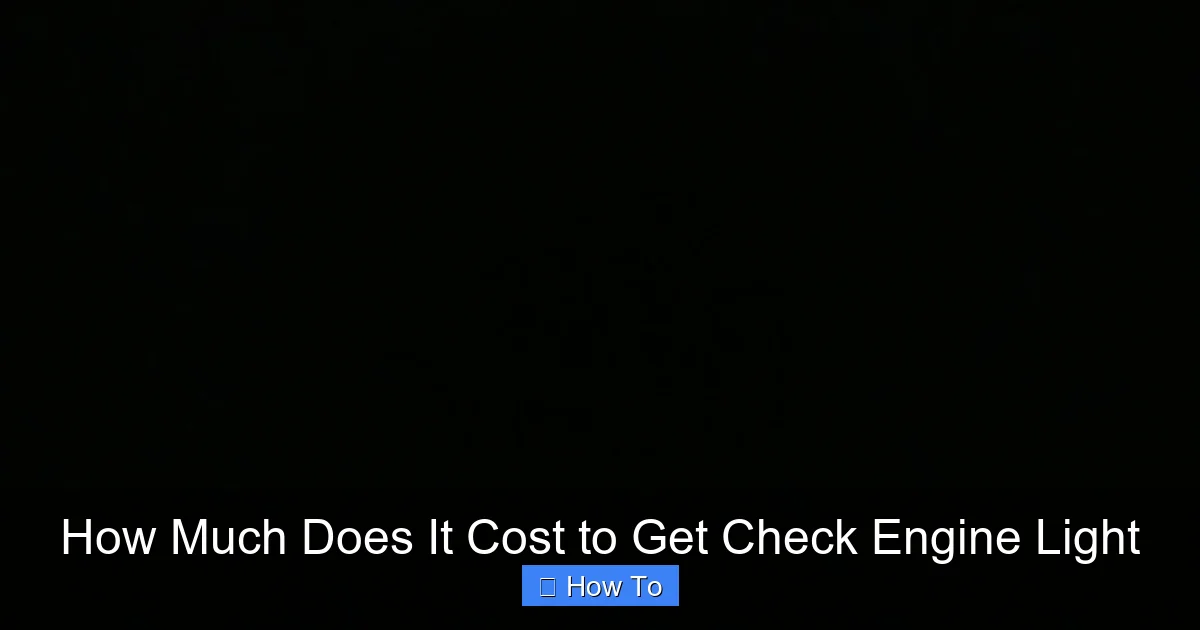 How Much Does It Cost to Get Check Engine Light