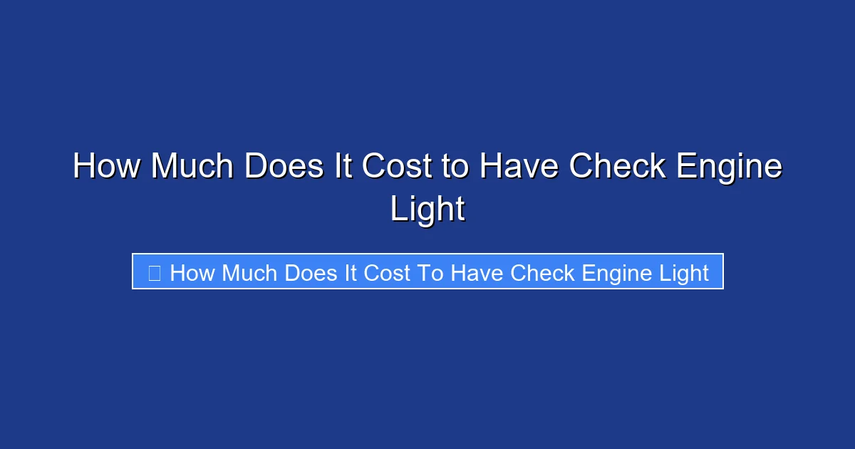 How Much Does It Cost to Have Check Engine Light