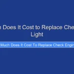 How Much Does It Cost to Replace Check Engine Light