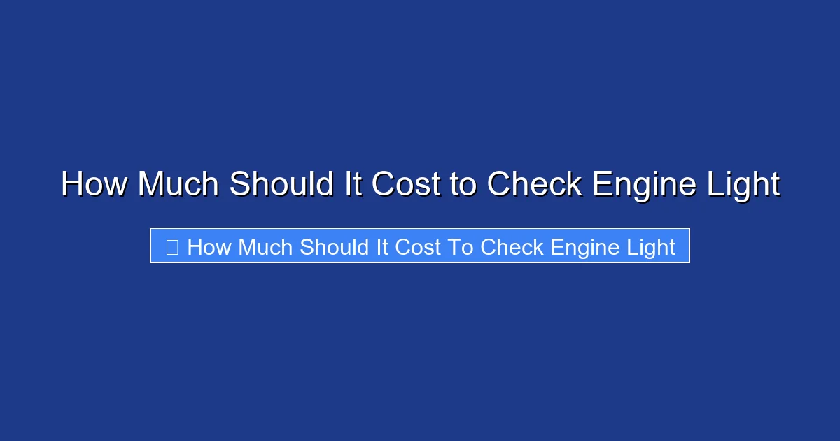 How Much Should It Cost to Check Engine Light