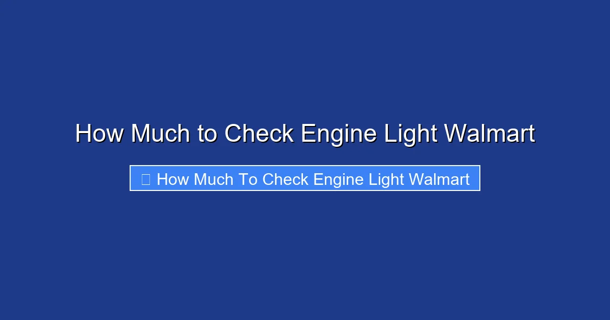 How Much to Check Engine Light Walmart