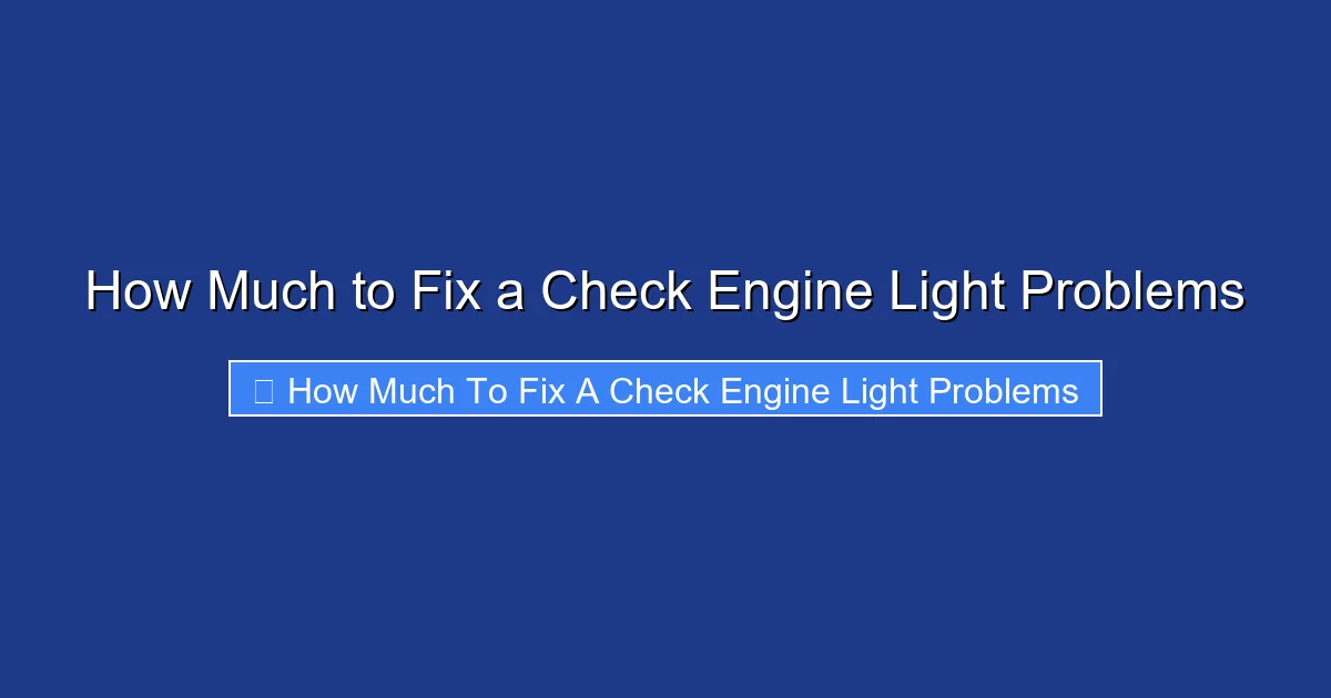 How Much to Fix a Check Engine Light Problems